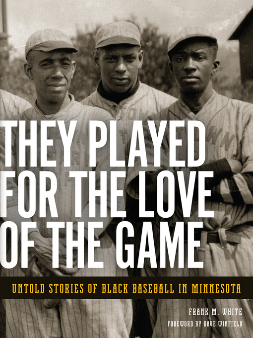 Title details for They Played for the Love of the Game by Frank  M. White - Available